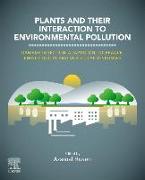 Plants and their Interaction to Environmental Pollution