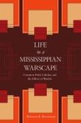 Life in a Mississippian Warscape: Common Field, Cahokia, and the Effects of Warfare