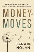 Money Moves: Change Where Your Money Lives, Change How Your Financial World Grows