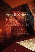 Small Spaces: Recasting the Architecture of Empire