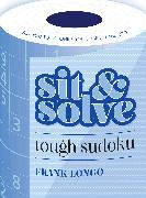 Sit & Solve Tough Sudoku