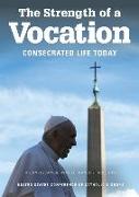 The Strength of a Vocation: Consecrated Life Today