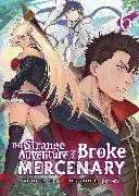 The Strange Adventure of a Broke Mercenary (Light Novel) Vol. 6