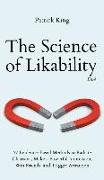 The Science of Likability: 67 Evidence-Based Methods to Radiate Charisma, Make a Powerful Impression, Win Friends, and Trigger Attraction (4th Ed