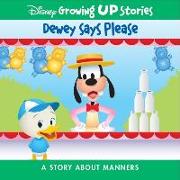 Disney Growing Up Stories Dewey Says Please: A Story about Manners