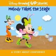 Disney Growing Up Stories Melody Takes the Stage: A Story about Confidence
