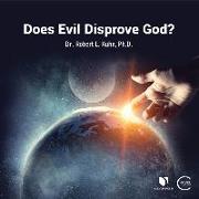 Does Evil Disprove God?