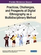 Practices, Challenges, and Prospects of Digital Ethnography as a Multidisciplinary Method