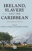 Ireland, Slavery and the Caribbean