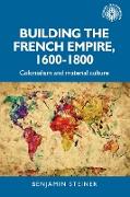 Building the French empire, 1600-1800