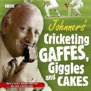 Johnners Cricketing Gaffes, Giggles And Cakes