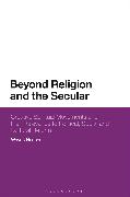 Beyond Religion and the Secular