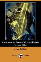 An American Book of Golden Deeds (Illustrated Edition) (Dodo Press)
