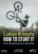 Lukas Knopfs How to Stunt it