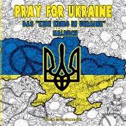 Pray for Ukraine - Das "Kein Krieg in Ukraine" Malbuch