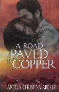 A Road Paved in Copper