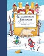 Winterkleid und Schlittenzeit - ein Hausbuch mit Geschichten, Gedichen, Liedern, Bastelanleitungen und Rezepten