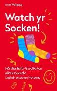 Watch yr Socken!