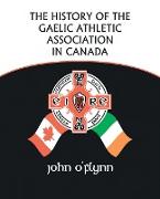 The History of the Gaelic Athletic Association in Canada