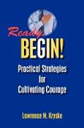 Ready, Begin! Practical Strategies for Cultivating Courage