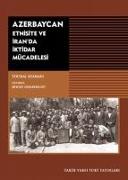 Azerbaycan - Etnisite ve Iranda Iktidar Mücadelesi