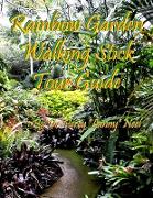 Rainbow Garden Walking Stick® Tour