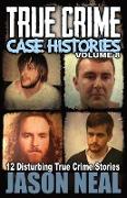 True Crime Case Histories - Volume 8