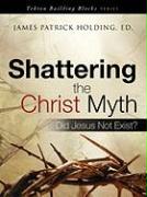 Shattering the Christ Myth