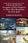 2 Peter, Five Examples of What Happens to Those Who Blaspheme the Holy Spirit