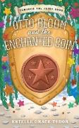 Otto Bloom and the Enchanted Coin