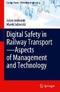 Digital Safety in Railway Transport¿Aspects of Management and Technology