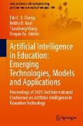 Artificial Intelligence in Education: Emerging Technologies, Models and Applications