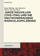 Jakob Mauvillon (1743-1794) und die deutschsprachige Radikalaufklärung