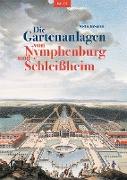 Die Gartenanlagen von Nymphenburg und Schleißheim