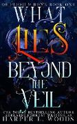 What Lies Beyond the Veil