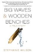 Big Waves & Wooden Benches