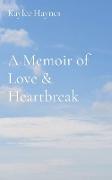 A Memoir of Love & Heartbreak