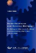 Home Reversion und Reverse Mortgage: Ein Beitrag zur Erklärung der Nachfrage nach Immobilienverzehrprodukten in Deutschland
