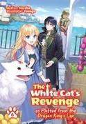 The White Cat's Revenge as Plotted from the Dragon King's Lap: Volume 6