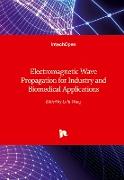 Electromagnetic Wave Propagation for Industry and Biomedical Applications