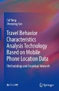 Travel Behavior Characteristics Analysis Technology Based on Mobile Phone Location Data