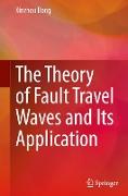 The Theory of Fault Travel Waves and Its Application