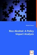 Rice Alcohol: A Policy Impact Analysis