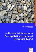 Individual Differences in Susceptibility to Induced Depressed Mood