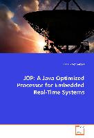 JOP: A Java Optimized Processor for Embedded Real-Time Systems