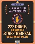 Die Bucket List für Trekkies. 222 Dinge, die man als Star-Trek-Fan getan haben sollte