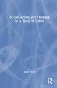 Social Action Art Therapy in a Time of Crisis