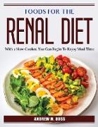 Foods for the Renal Diet