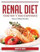 Renal Diet That Isn't Too Expensive: Improve Kidney Function