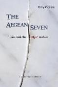 The Aegean Seven Take Back The Elgin Marbles: A Stolen Marbles Adventure